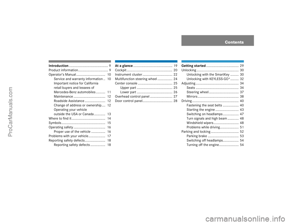 MERCEDES-BENZ CLK-CLASS 2004  Owners Manual Contents
Introduction.......................................... 9
Product information ................................ 9
Operator’s Manual ...............................  10
Service and warranty in