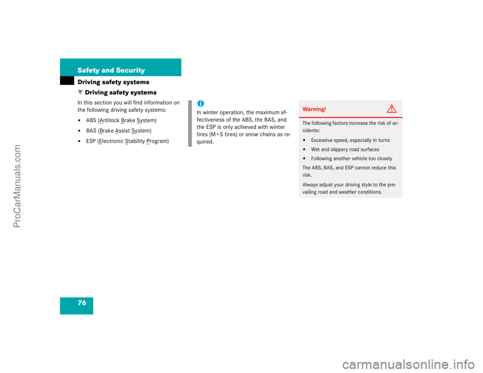 MERCEDES-BENZ CLK-CLASS 2004 Manual PDF 76 Safety and SecurityDriving safety systems
Driving safety systemsIn this section you will find information on 
the following driving safety systems:
ABS (A
ntilock B
rake S
ystem)

BAS (B
rake A
