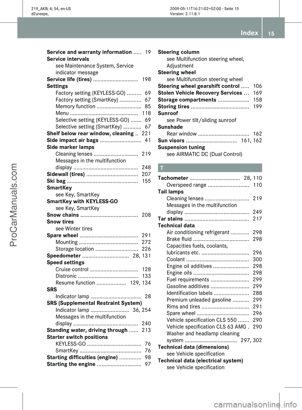 MERCEDES-BENZ CLS-CLASS 2011  Owners Manual Service and warranty information
 .....19
Service intervals see 
Maintenance System, Service
indicator message                                    
Service life (tires)  .............................. 