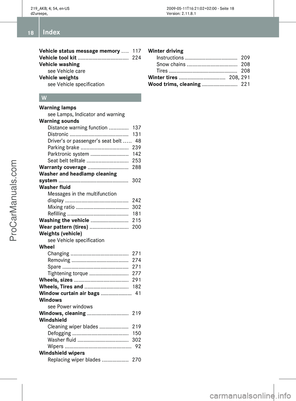 MERCEDES-BENZ CLS-CLASS 2011  Owners Manual Vehicle status message memory ....
117
Vehicle tool kit  .................................. 224
Vehicle washing see Vehicle care 
                                      
Vehicle weights
see Vehicle spe