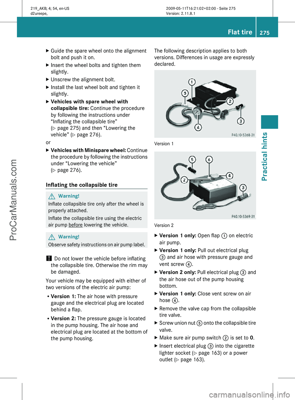 MERCEDES-BENZ CLS-CLASS 2011 Owners Manual X
Guide the spare wheel onto the alignment
bolt and push it on.
X Insert the wheel bolts and tighten them
slightly.
X Unscrew the alignment bolt.
X Install the last wheel bolt and tighten it
slightly. MERCEDES-BENZ CLS-CLASS 2011 Owners Manual X
Guide the spare wheel onto the alignment
bolt and push it on.
X Insert the wheel bolts and tighten them
slightly.
X Unscrew the alignment bolt.
X Install the last wheel bolt and tighten it
slightly.