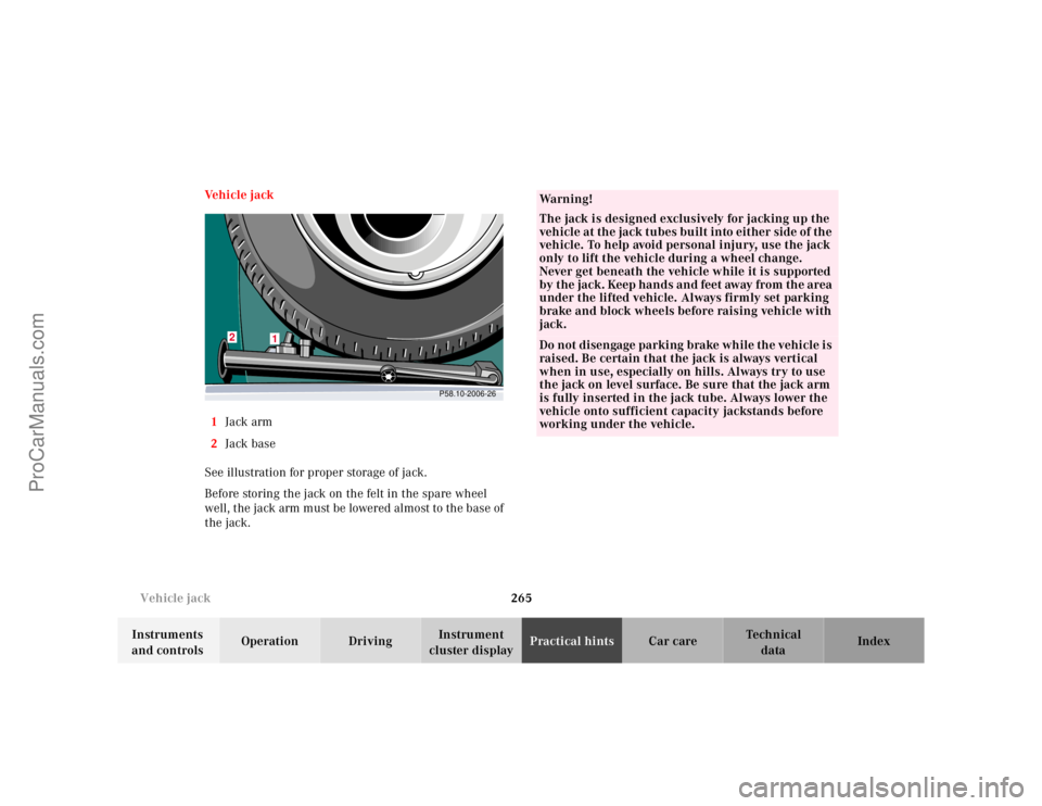 MERCEDES-BENZ E-CLASS 2000 Owners Manual 265 Vehicle jack
Te ch n ica l
data Instruments
and controlsOperation DrivingInstrument
cluster displayPractical hintsCar care Index Ve h i c l e j a c k
1Jack arm
2Jack base
See illustration for p MERCEDES-BENZ E-CLASS 2000 Owners Manual 265 Vehicle jack
Te ch n ica l
data Instruments
and controlsOperation DrivingInstrument
cluster displayPractical hintsCar care Index Ve h i c l e j a c k
1Jack arm
2Jack base
See illustration for p