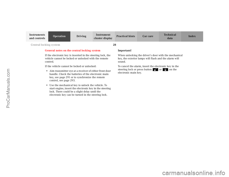 MERCEDES-BENZ E-CLASS 2000 Owners Guide 28 Central locking system
Te ch n ica l
data Instruments
and controlsOperationDrivingInstrument
cluster displayPractical hints Car care Index
General notes on the central locking system
If the elect MERCEDES-BENZ E-CLASS 2000 Owners Guide 28 Central locking system
Te ch n ica l
data Instruments
and controlsOperationDrivingInstrument
cluster displayPractical hints Car care Index
General notes on the central locking system
If the elect