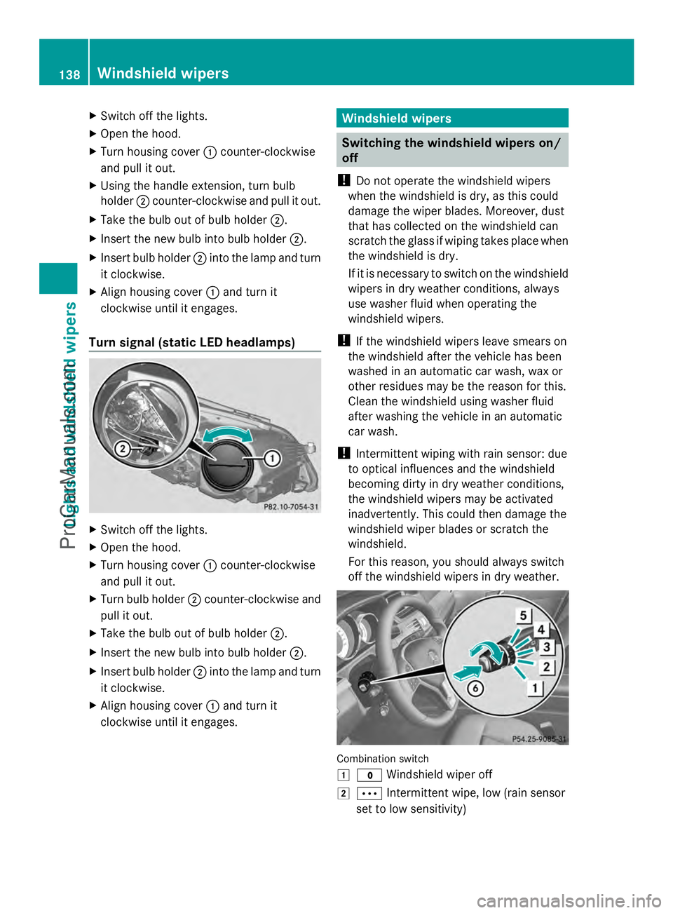 MERCEDES-BENZ E-SEDAN 2014 Owners Manual X
Switch off the lights.
X Open the hood.
X Turn housing cover :counter-clockwise
and pull it out.
X Using the handle extension, turn bulb
holder ;counter-clockwise and pull it out.
X Take the bulb ou MERCEDES-BENZ E-SEDAN 2014 Owners Manual X
Switch off the lights.
X Open the hood.
X Turn housing cover :counter-clockwise
and pull it out.
X Using the handle extension, turn bulb
holder ;counter-clockwise and pull it out.
X Take the bulb ou