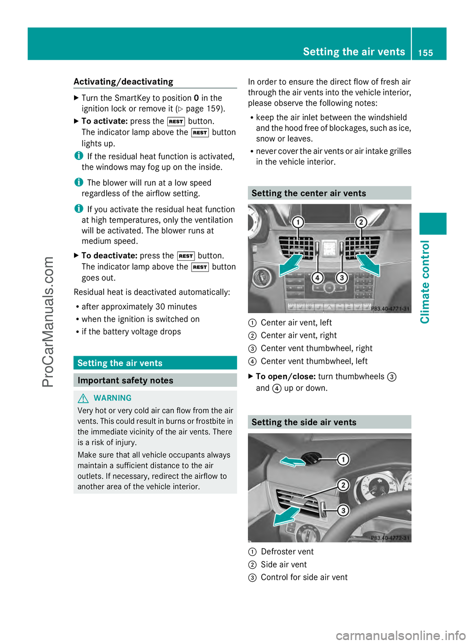 MERCEDES-BENZ E-SEDAN 2014 Owners Manual Activating/deactivating
X
Turn the SmartKey to position 0in the
ignition lock or remove it (Y page 159).
X To activate: press theÌbutton.
The indicator lamp above the Ìbutton
lights up.
i If the res MERCEDES-BENZ E-SEDAN 2014 Owners Manual Activating/deactivating
X
Turn the SmartKey to position 0in the
ignition lock or remove it (Y page 159).
X To activate: press theÌbutton.
The indicator lamp above the Ìbutton
lights up.
i If the res