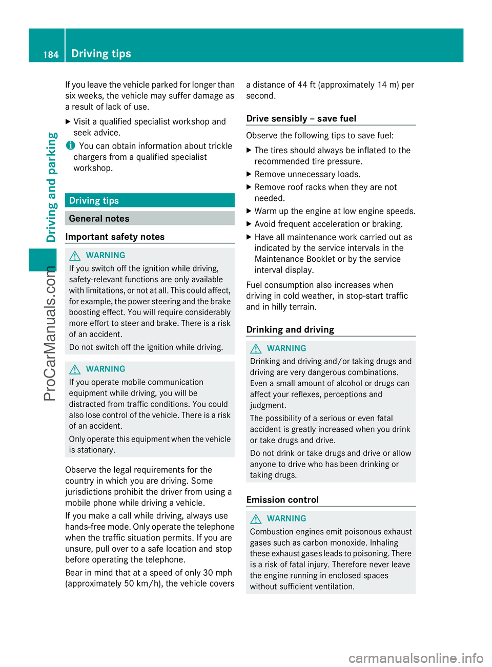 MERCEDES-BENZ E-SEDAN 2014 Owners Manual If you leave the vehicle parked for longer than
six weeks, the vehicle may suffer damage as
a result of lack of use.
X Visit a qualified specialist workshop and
seek advice.
i You can obtain informati MERCEDES-BENZ E-SEDAN 2014 Owners Manual If you leave the vehicle parked for longer than
six weeks, the vehicle may suffer damage as
a result of lack of use.
X Visit a qualified specialist workshop and
seek advice.
i You can obtain informati