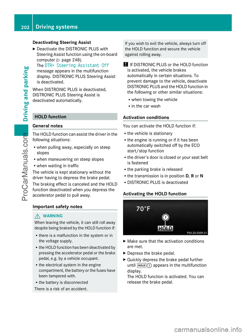 MERCEDES-BENZ E-SEDAN 2014 Owners Manual Deactivating Steering Assist
X
Deactivate the DISTRONIC PLUS with
Steering Assist function using the on-board
computer (Y page 248).
The DTR+ Steering Assistant Off
DTR+ Steering Assistant Off
message MERCEDES-BENZ E-SEDAN 2014 Owners Manual Deactivating Steering Assist
X
Deactivate the DISTRONIC PLUS with
Steering Assist function using the on-board
computer (Y page 248).
The DTR+ Steering Assistant Off
DTR+ Steering Assistant Off
message