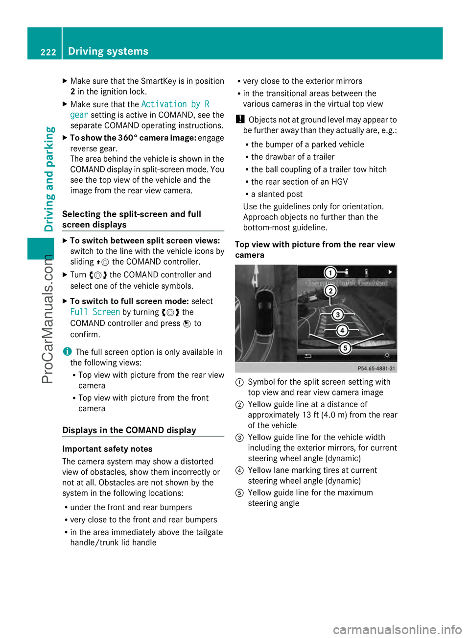 MERCEDES-BENZ E-SEDAN 2014 Owners Manual X
Make sure that the SmartKey is in position
2 in the ignition lock.
X Make sure that the Activation by R
Activation by R
gear
gear setting is active in COMAND, see the
separate COMAND operating instr MERCEDES-BENZ E-SEDAN 2014 Owners Manual X
Make sure that the SmartKey is in position
2 in the ignition lock.
X Make sure that the Activation by R
Activation by R
gear
gear setting is active in COMAND, see the
separate COMAND operating instr