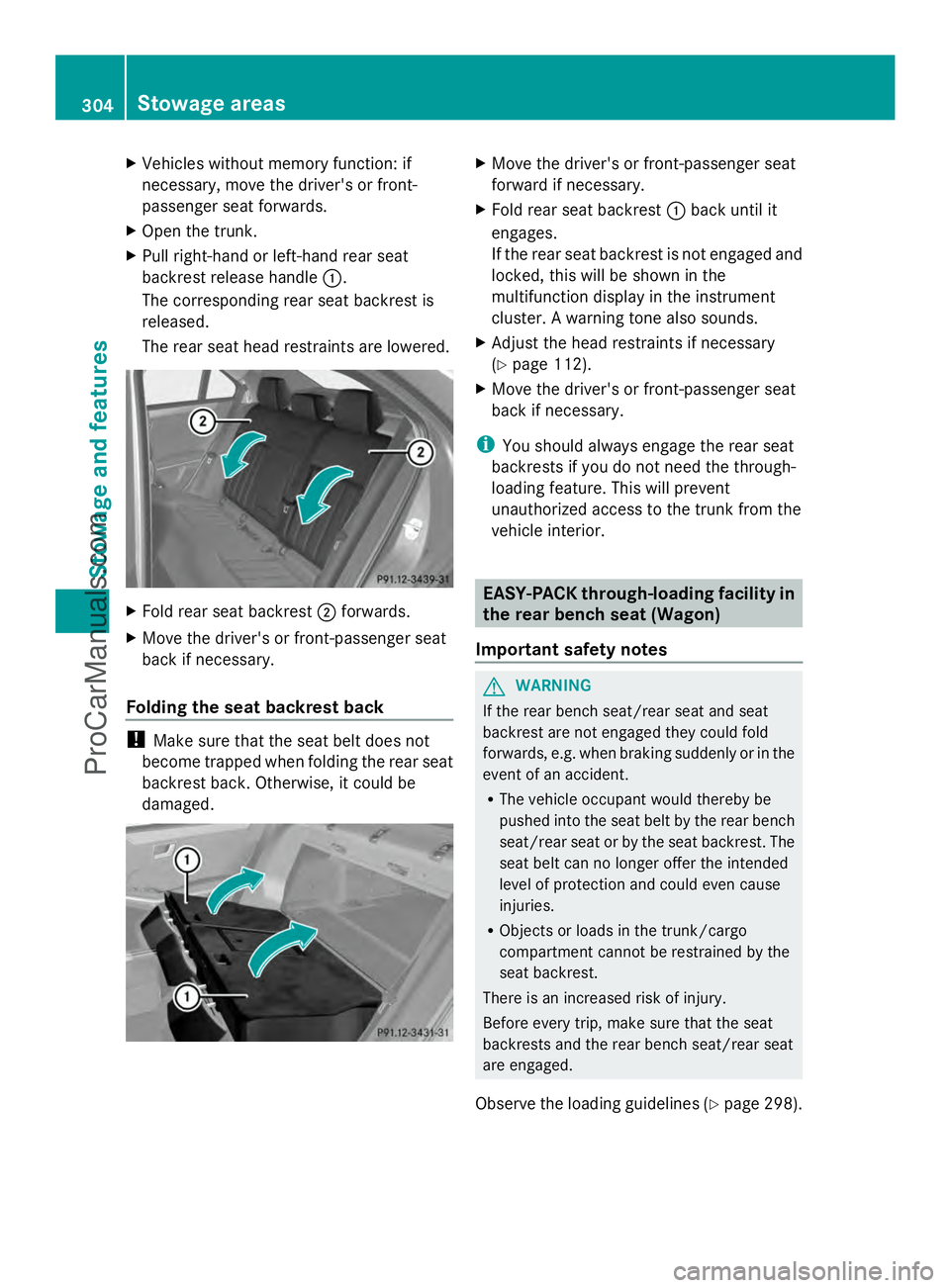 MERCEDES-BENZ E-SEDAN 2014 Owners Manual X
Vehicles without memory function: if
necessary, move the driver's or front-
passenger seat forwards.
X Open the trunk.
X Pull right-hand or left-hand rear seat
backrest release handle :.
The cor MERCEDES-BENZ E-SEDAN 2014 Owners Manual X
Vehicles without memory function: if
necessary, move the driver's or front-
passenger seat forwards.
X Open the trunk.
X Pull right-hand or left-hand rear seat
backrest release handle :.
The cor