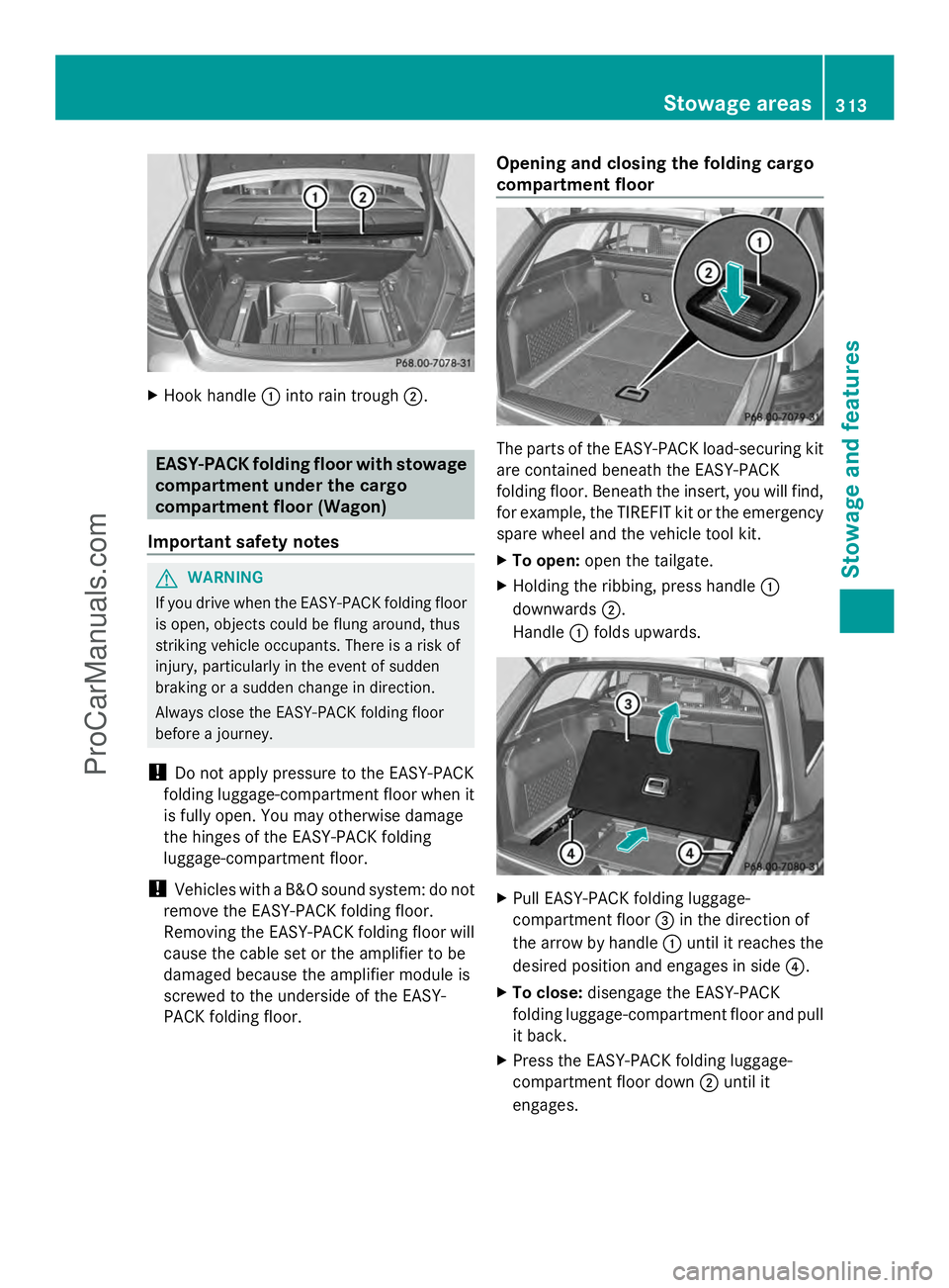 MERCEDES-BENZ E-SEDAN 2014 Owners Manual X
Hook handle :into rain trough ;. EASY-PACK folding floor with stowage
compartment under the cargo
compartment floor (Wagon)
Important safety notes G
WARNING
If you drive when the EASY-PACK folding f MERCEDES-BENZ E-SEDAN 2014 Owners Manual X
Hook handle :into rain trough ;. EASY-PACK folding floor with stowage
compartment under the cargo
compartment floor (Wagon)
Important safety notes G
WARNING
If you drive when the EASY-PACK folding f