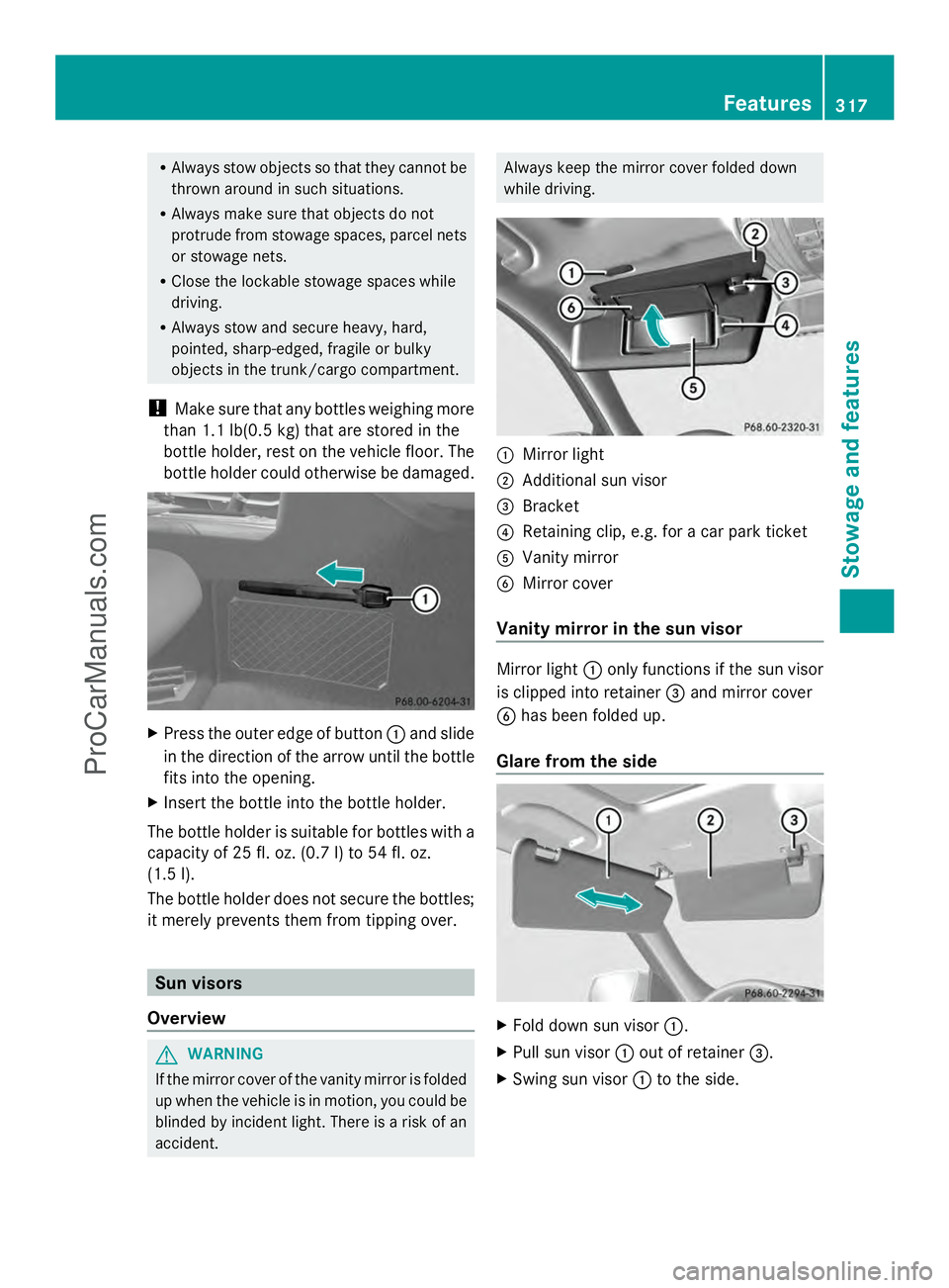 MERCEDES-BENZ E-SEDAN 2014 Owners Manual R
Always stow objects so that they cannot be
thrown around in such situations.
R Always make sure that objects do not
protrude from stowage spaces, parcel nets
or stowage nets.
R Close the lockable st MERCEDES-BENZ E-SEDAN 2014 Owners Manual R
Always stow objects so that they cannot be
thrown around in such situations.
R Always make sure that objects do not
protrude from stowage spaces, parcel nets
or stowage nets.
R Close the lockable st