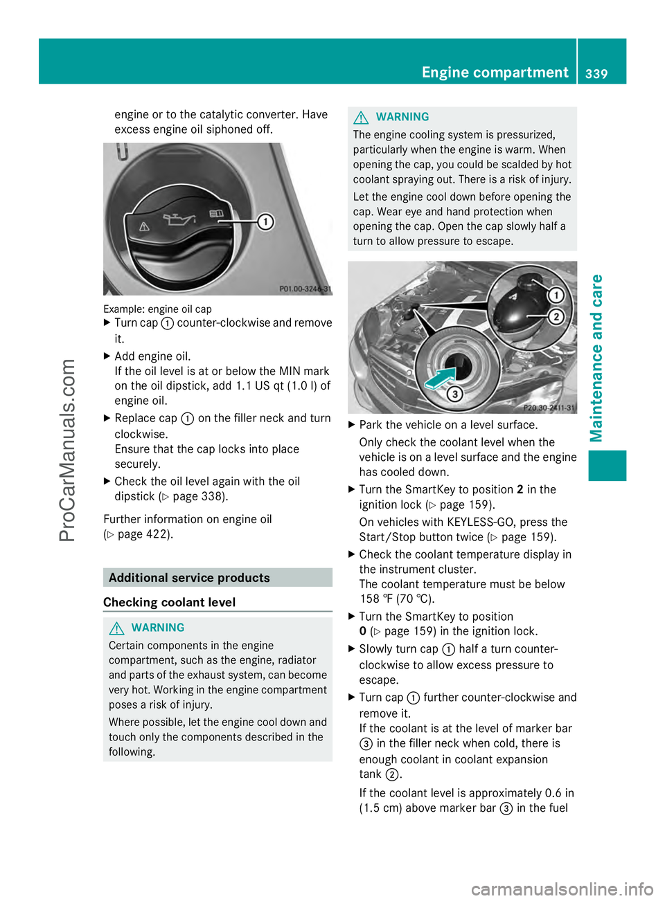MERCEDES-BENZ E-SEDAN 2014 Owners Manual engine or to the catalytic converter. Have
excess engine oil siphoned off.
Example: engine oil cap
X
Turn cap :counter-clockwise and remove
it.
X Add engine oil.
If the oil level is at or below the MI MERCEDES-BENZ E-SEDAN 2014 Owners Manual engine or to the catalytic converter. Have
excess engine oil siphoned off.
Example: engine oil cap
X
Turn cap :counter-clockwise and remove
it.
X Add engine oil.
If the oil level is at or below the MI