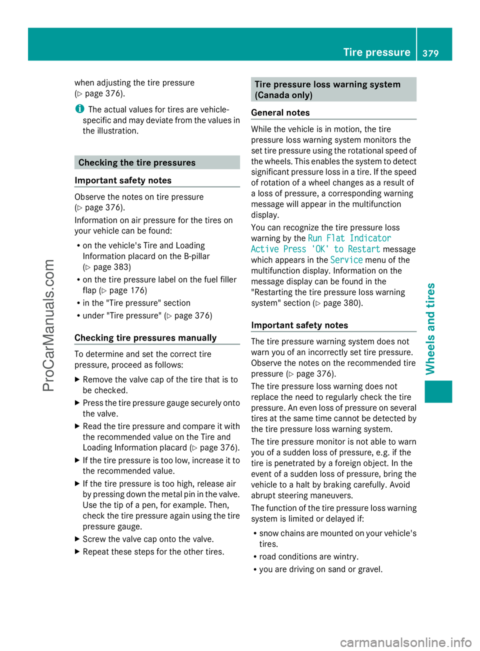 MERCEDES-BENZ E-SEDAN 2014 Owners Manual when adjusting the tire pressure
(Y
page 376).
i The actual values for tires are vehicle-
specific and may deviate from the values in
the illustration. Checking the tire pressures
Important safety not MERCEDES-BENZ E-SEDAN 2014 Owners Manual when adjusting the tire pressure
(Y
page 376).
i The actual values for tires are vehicle-
specific and may deviate from the values in
the illustration. Checking the tire pressures
Important safety not