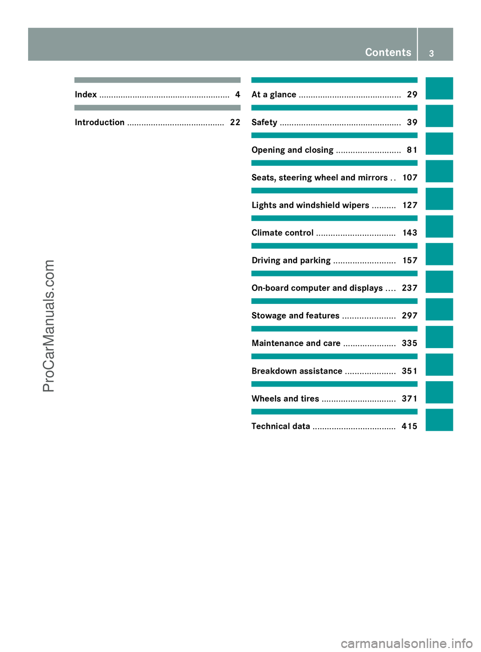 MERCEDES-BENZ E-SEDAN 2014  Owners Manual Index
....................................................... 4Introduction
......................................... 22 At a glance
........................................... 29 Safety
.............