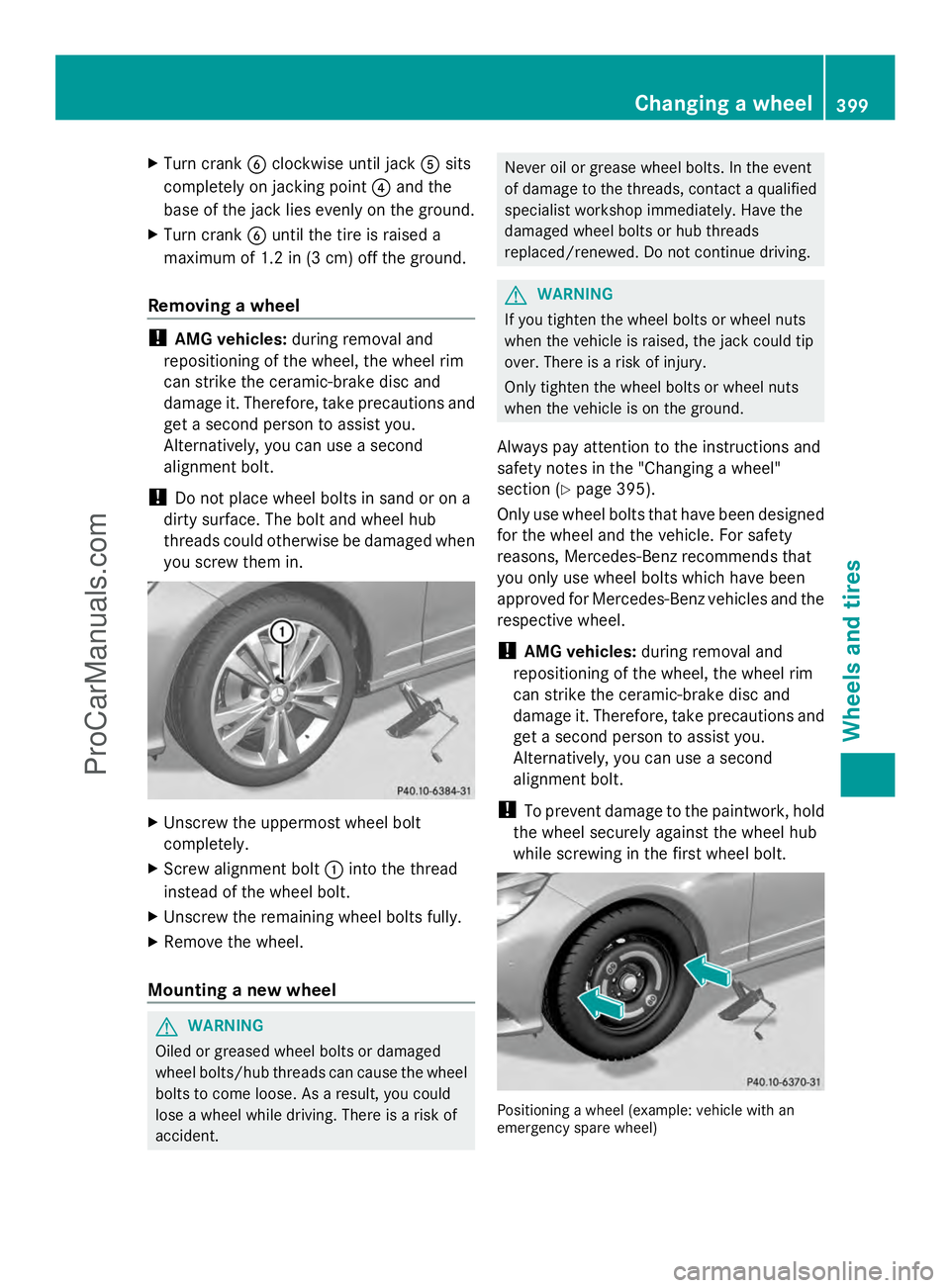 MERCEDES-BENZ E-SEDAN 2014 Owners Manual X
Turn crank Bclockwise until jack Asits
completely on jacking point ?and the
base of the jack lies evenly on the ground.
X Turn crank Buntil the tire is raised a
maximum of 1.2 in (3 cm) off the grou MERCEDES-BENZ E-SEDAN 2014 Owners Manual X
Turn crank Bclockwise until jack Asits
completely on jacking point ?and the
base of the jack lies evenly on the ground.
X Turn crank Buntil the tire is raised a
maximum of 1.2 in (3 cm) off the grou