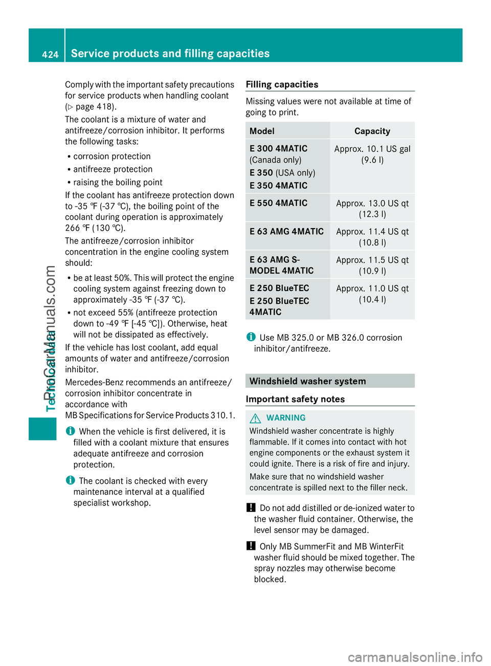MERCEDES-BENZ E-SEDAN 2014 Owners Manual Comply with the important safety precautions
for service products when handling coolant
(Y
page 418).
The coolant is a mixture of water and
antifreeze/corrosion inhibitor. It performs
the following ta MERCEDES-BENZ E-SEDAN 2014 Owners Manual Comply with the important safety precautions
for service products when handling coolant
(Y
page 418).
The coolant is a mixture of water and
antifreeze/corrosion inhibitor. It performs
the following ta