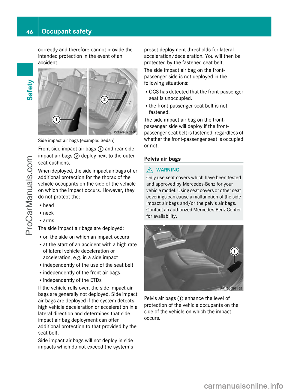 MERCEDES-BENZ E-SEDAN 2014 Service Manual correctly and therefore cannot provide the
intended protection in the event of an
accident. Side impact air bags (example: Sedan)
Front side impact air bags
:and rear side
impact air bags ;deploy next MERCEDES-BENZ E-SEDAN 2014 Service Manual correctly and therefore cannot provide the
intended protection in the event of an
accident. Side impact air bags (example: Sedan)
Front side impact air bags
:and rear side
impact air bags ;deploy next