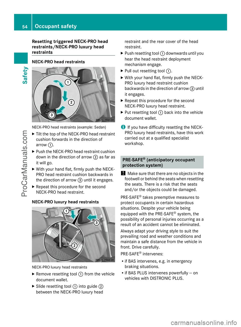 MERCEDES-BENZ E-SEDAN 2014 Workshop Manual Resetting triggered NECK-PRO head
restraints/NECK-PRO luxury head
restraints NECK-PRO head restraints
NECK-PRO head restraints (example: Sedan)
X Tilt the top of the NECK-PRO head restraint
cushion fo MERCEDES-BENZ E-SEDAN 2014 Workshop Manual Resetting triggered NECK-PRO head
restraints/NECK-PRO luxury head
restraints NECK-PRO head restraints
NECK-PRO head restraints (example: Sedan)
X Tilt the top of the NECK-PRO head restraint
cushion fo