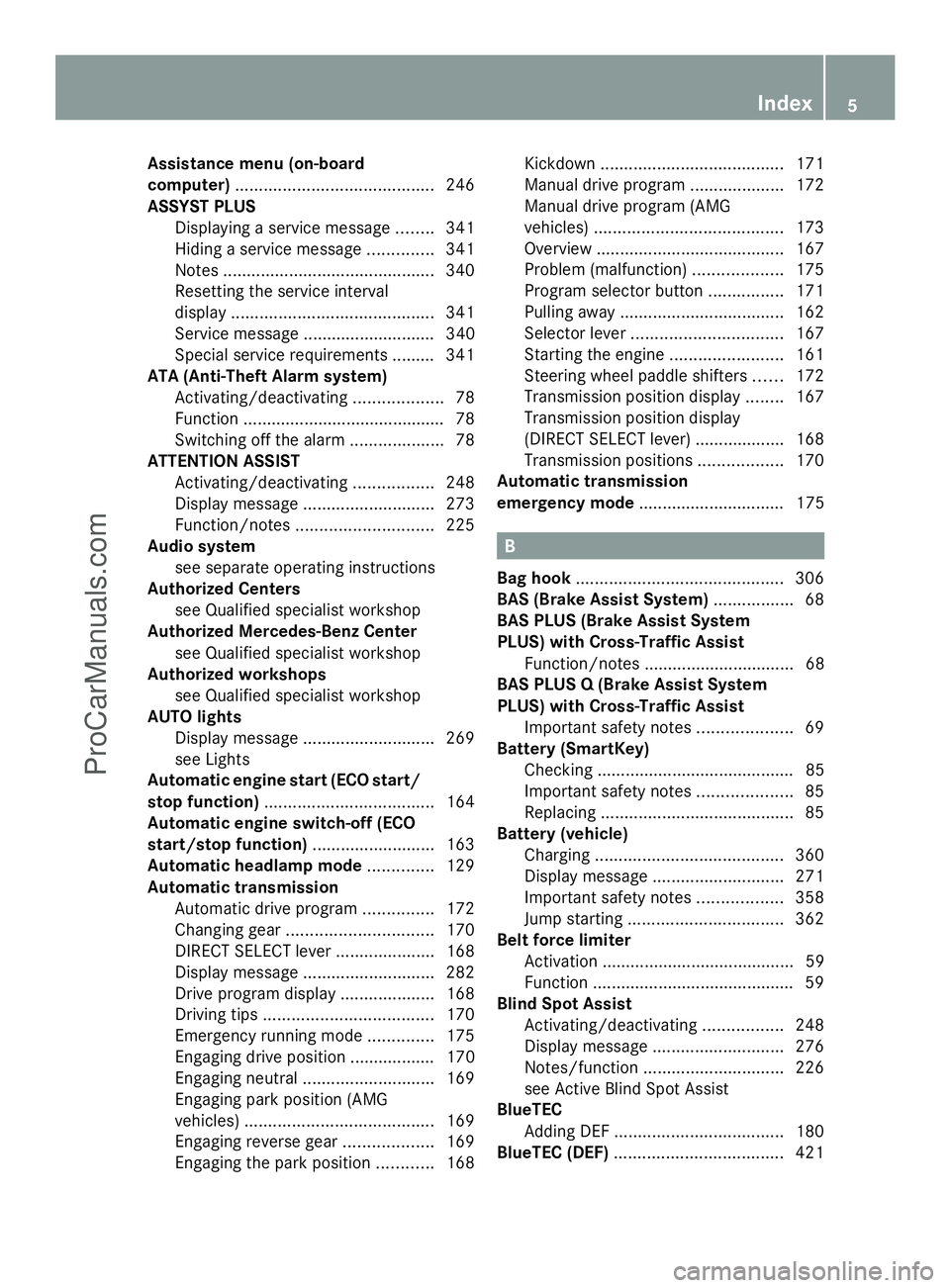 MERCEDES-BENZ E-SEDAN 2014  Owners Manual Assistance menu (on-board
computer)
.......................................... 246
ASSYST PLUS Displaying a service message ........341
Hiding a service message ..............341
Notes ...............