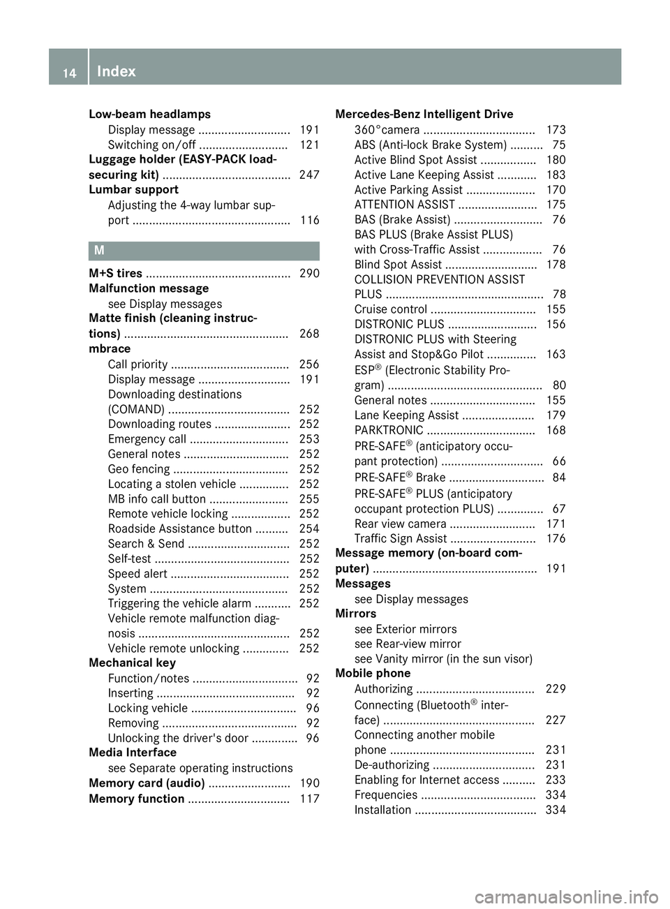 MERCEDES-BENZ E-SEDAN 2016  Owners Manual Low-beam headlampsDisplay message ............................ 191
Switching on/off .......................... .121
Luggage holder (EASY-PACK load-
securing kit) ......................................