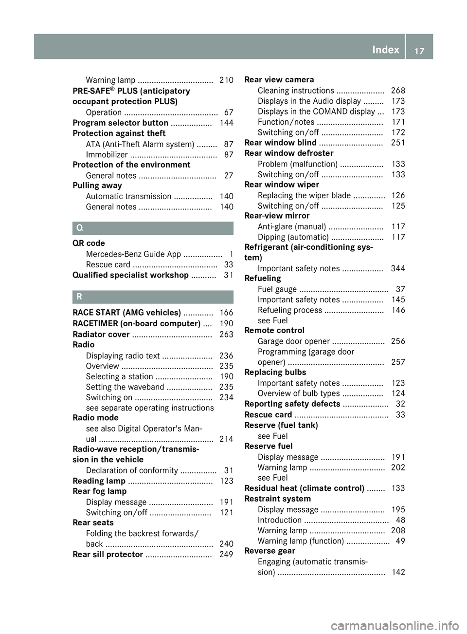 MERCEDES-BENZ E-SEDAN 2016 User Guide Warning lamp ................................. 210
PRE-SAFE®PLUS (anticipatory
occupant protection PLUS)
Operation ......................................... 67
Program selector button ............... MERCEDES-BENZ E-SEDAN 2016 User Guide Warning lamp ................................. 210
PRE-SAFE®PLUS (anticipatory
occupant protection PLUS)
Operation ......................................... 67
Program selector button ...............