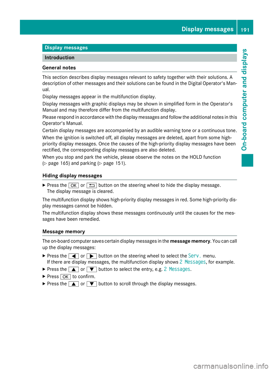 MERCEDES-BENZ E-SEDAN 2016  Owners Manual Display messages
Introduction
General notes
Thi ssection describes display message srelevant to safet ytogether wit htheir solutions. A
description of other message sand their solution scan be found i