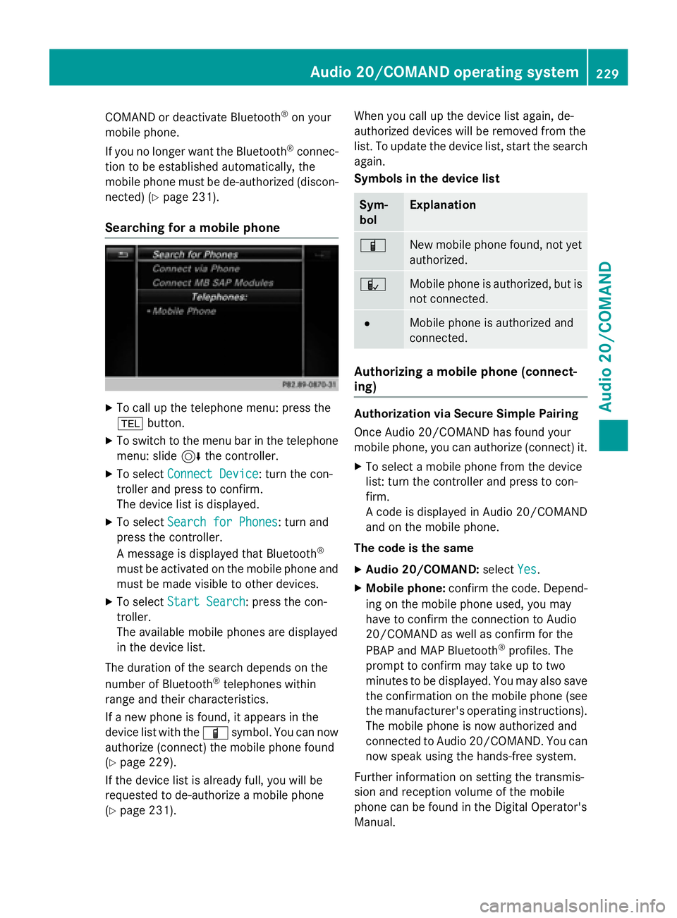 MERCEDES-BENZ E-SEDAN 2016 Owners Manual COMAND or deactivate Bluetooth®on your
mob ilephone.
If you no longer want the Bluetooth
®connec-
tion to beestablished automatically, the
mob ilephone must be de-authorized (discon-
nected) (
Ypage MERCEDES-BENZ E-SEDAN 2016 Owners Manual COMAND or deactivate Bluetooth®on your
mob ilephone.
If you no longer want the Bluetooth
®connec-
tion to beestablished automatically, the
mob ilephone must be de-authorized (discon-
nected) (
Ypage