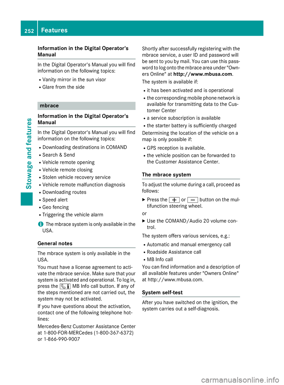 MERCEDES-BENZ E-SEDAN 2016 Owners Manual Information in the Digital Operator's
Manual
Inthe Digital Operator's Manual you willfind
information on the following topics:
RVanit y mirror inthe sun visor
RGlare from the side
mbrace
Infor MERCEDES-BENZ E-SEDAN 2016 Owners Manual Information in the Digital Operator's
Manual
Inthe Digital Operator's Manual you willfind
information on the following topics:
RVanit y mirror inthe sun visor
RGlare from the side
mbrace
Infor
