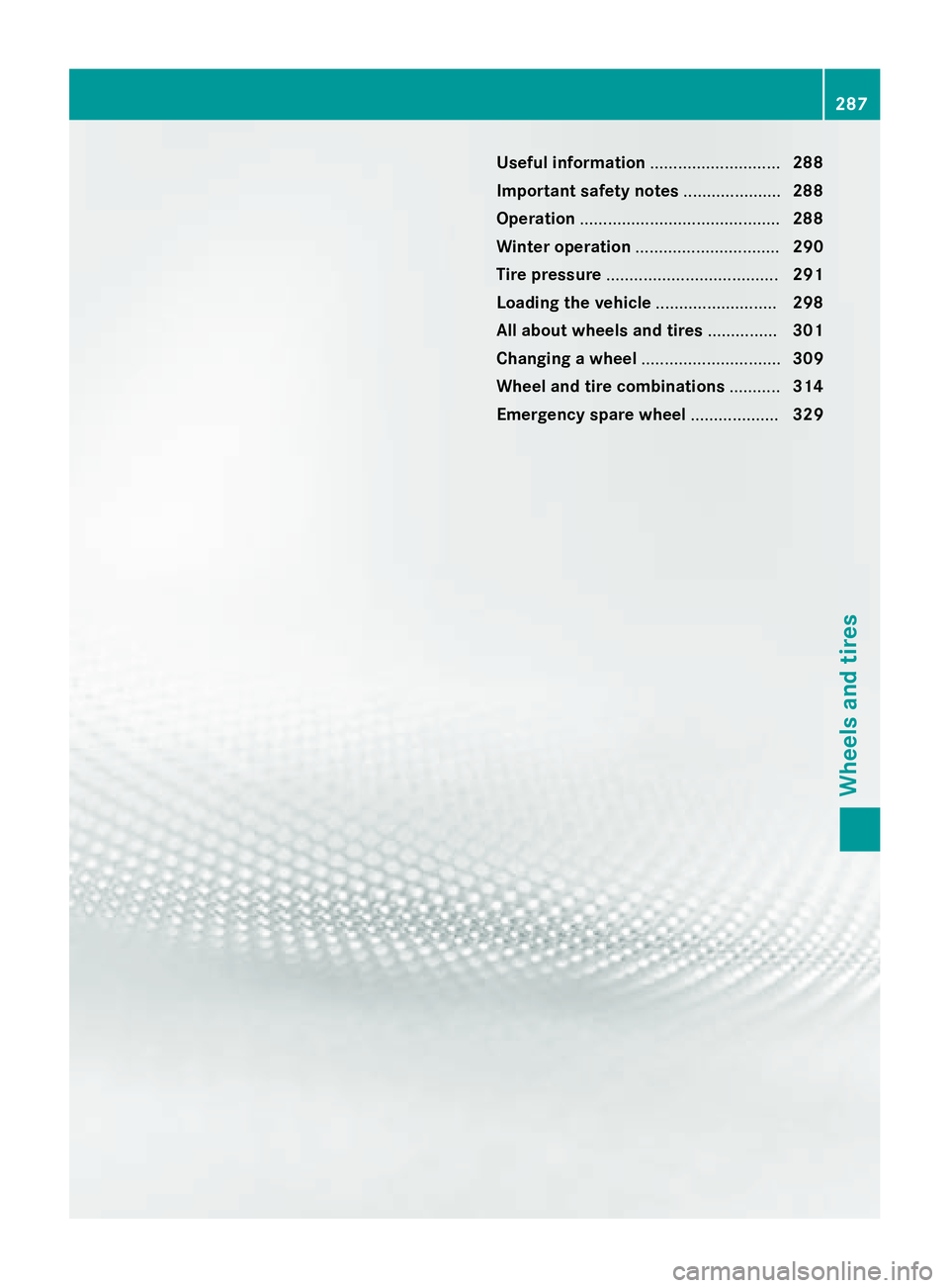 MERCEDES-BENZ E-SEDAN 2016 Owners Manual Useful information............................288
Important safety notes .....................288
Operation ........................................... 288
Winter operation ........................... MERCEDES-BENZ E-SEDAN 2016 Owners Manual Useful information............................288
Important safety notes .....................288
Operation ........................................... 288
Winter operation ...........................