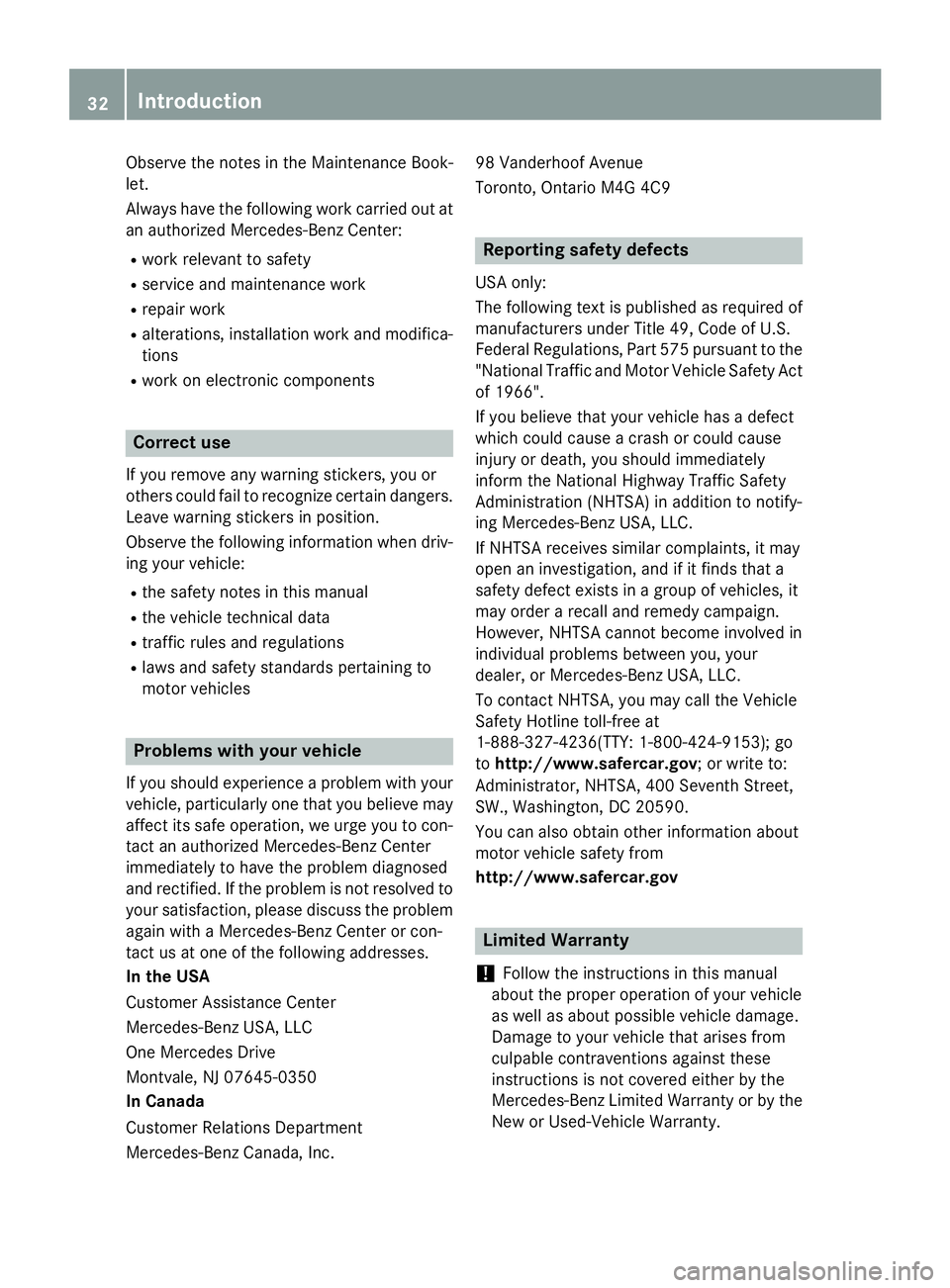 MERCEDES-BENZ E-SEDAN 2016 Owners Guide Observe the notes in the Maintenance Book-
let.
Always have the following work carried out at
an authorized Mercedes-Benz Center:
Rwork relevant to safety
Rservice and maintenance work
Rrepair work
Ra MERCEDES-BENZ E-SEDAN 2016 Owners Guide Observe the notes in the Maintenance Book-
let.
Always have the following work carried out at
an authorized Mercedes-Benz Center:
Rwork relevant to safety
Rservice and maintenance work
Rrepair work
Ra