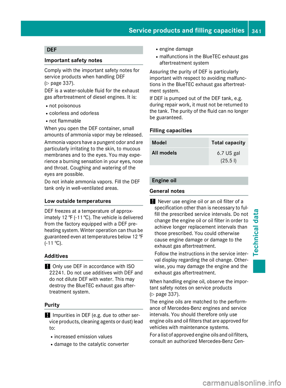 MERCEDES-BENZ E-SEDAN 2016 Owners Manual DEF
Important safet ynotes
Comply wit hth eimportant safet ynote sfo r
servic eproducts when handlin gDE F
(
Ypage 337).
DE Fis awater-soluble flui dfo rth eexhaus t
gas aftertreatmen tof diesel engin MERCEDES-BENZ E-SEDAN 2016 Owners Manual DEF
Important safet ynotes
Comply wit hth eimportant safet ynote sfo r
servic eproducts when handlin gDE F
(
Ypage 337).
DE Fis awater-soluble flui dfo rth eexhaus t
gas aftertreatmen tof diesel engin
