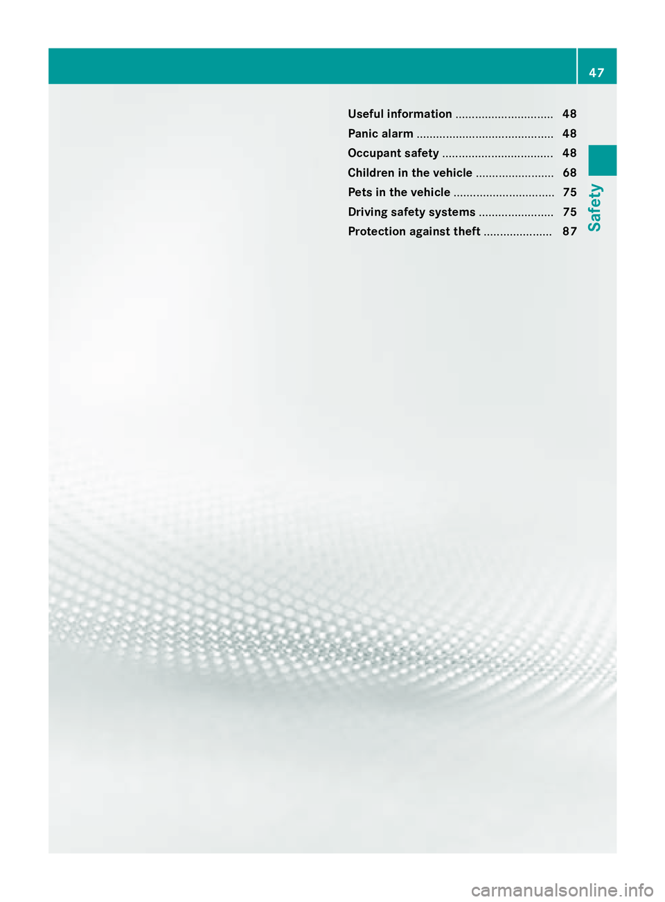 MERCEDES-BENZ E-SEDAN 2016 Service Manual Useful information..............................48
Panic alarm .......................................... 48
Occupant safety .................................. 48
Children in the vehicle .............