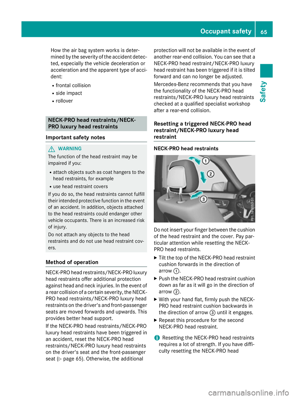 MERCEDES-BENZ E-SEDAN 2016 Repair Manual How the air bag system works is deter-
mined by the severity of the accident detec-
ted, especially the vehicle deceleration or
acceleration and the apparent type of acci-
dent:
Rfrontal collision
Rsi MERCEDES-BENZ E-SEDAN 2016 Repair Manual How the air bag system works is deter-
mined by the severity of the accident detec-
ted, especially the vehicle deceleration or
acceleration and the apparent type of acci-
dent:
Rfrontal collision
Rsi