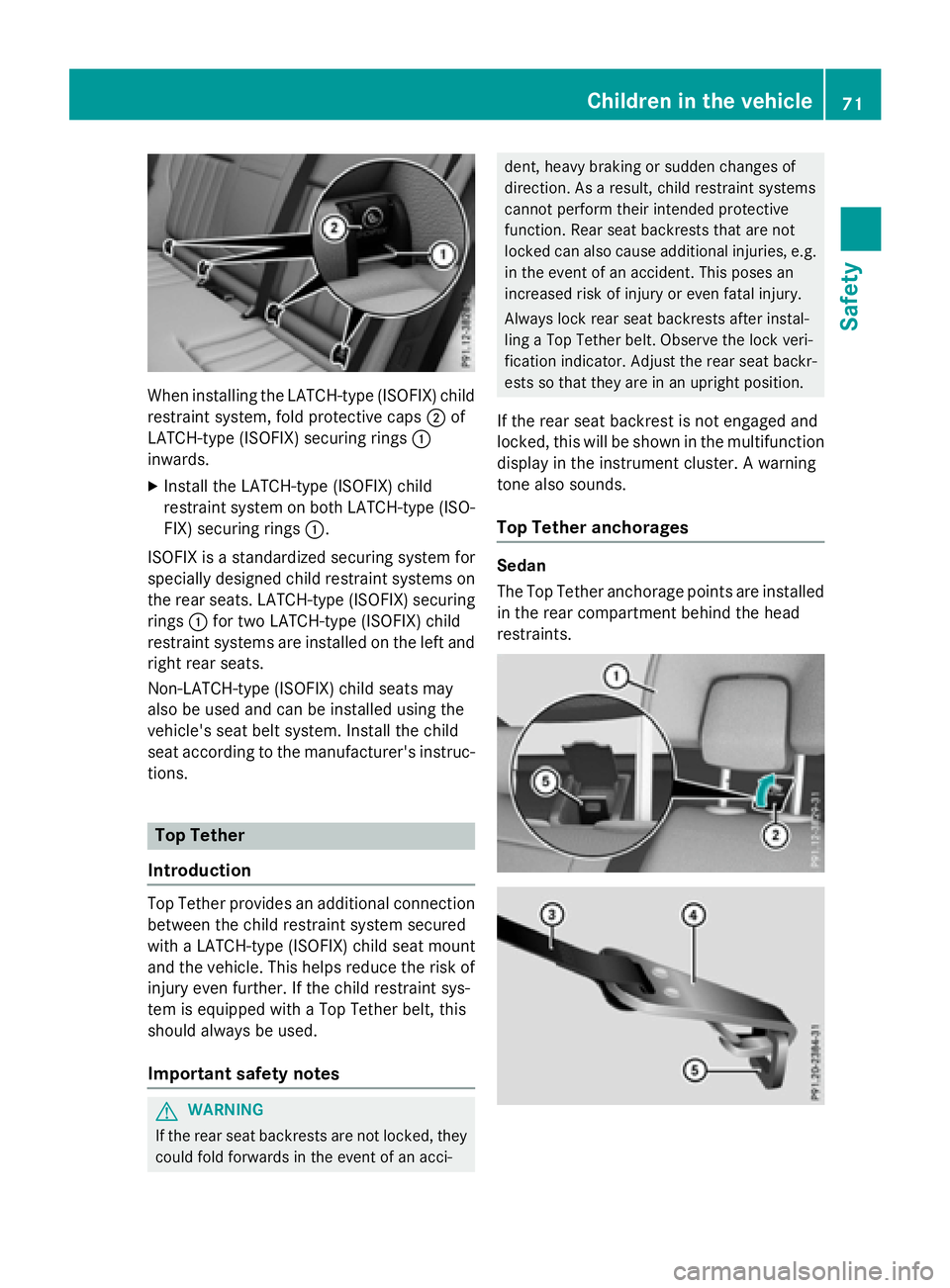 MERCEDES-BENZ E-SEDAN 2016 Manual PDF When installing the LATCH-type (ISOFIX) child
restraint system, fold protective caps;of
LATCH-type (ISOFIX) securing rings :
inwards.
XInstall the LATCH-type (ISOFIX) child
restraint system on both LA MERCEDES-BENZ E-SEDAN 2016 Manual PDF When installing the LATCH-type (ISOFIX) child
restraint system, fold protective caps;of
LATCH-type (ISOFIX) securing rings :
inwards.
XInstall the LATCH-type (ISOFIX) child
restraint system on both LA