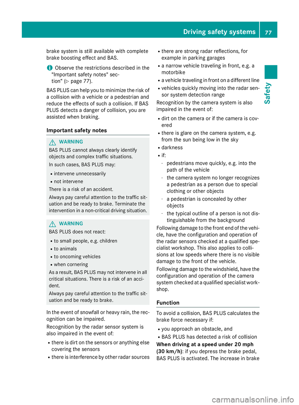 MERCEDES-BENZ E-SEDAN 2016 Manual PDF brake system is still available with complete
brake boosting effect and BAS.
iObserve the restrictions described in the
"Important safety notes" sec-
tion“ (
Ypage 77).
BAS PLUS can help you MERCEDES-BENZ E-SEDAN 2016 Manual PDF brake system is still available with complete
brake boosting effect and BAS.
iObserve the restrictions described in the
"Important safety notes" sec-
tion“ (
Ypage 77).
BAS PLUS can help you