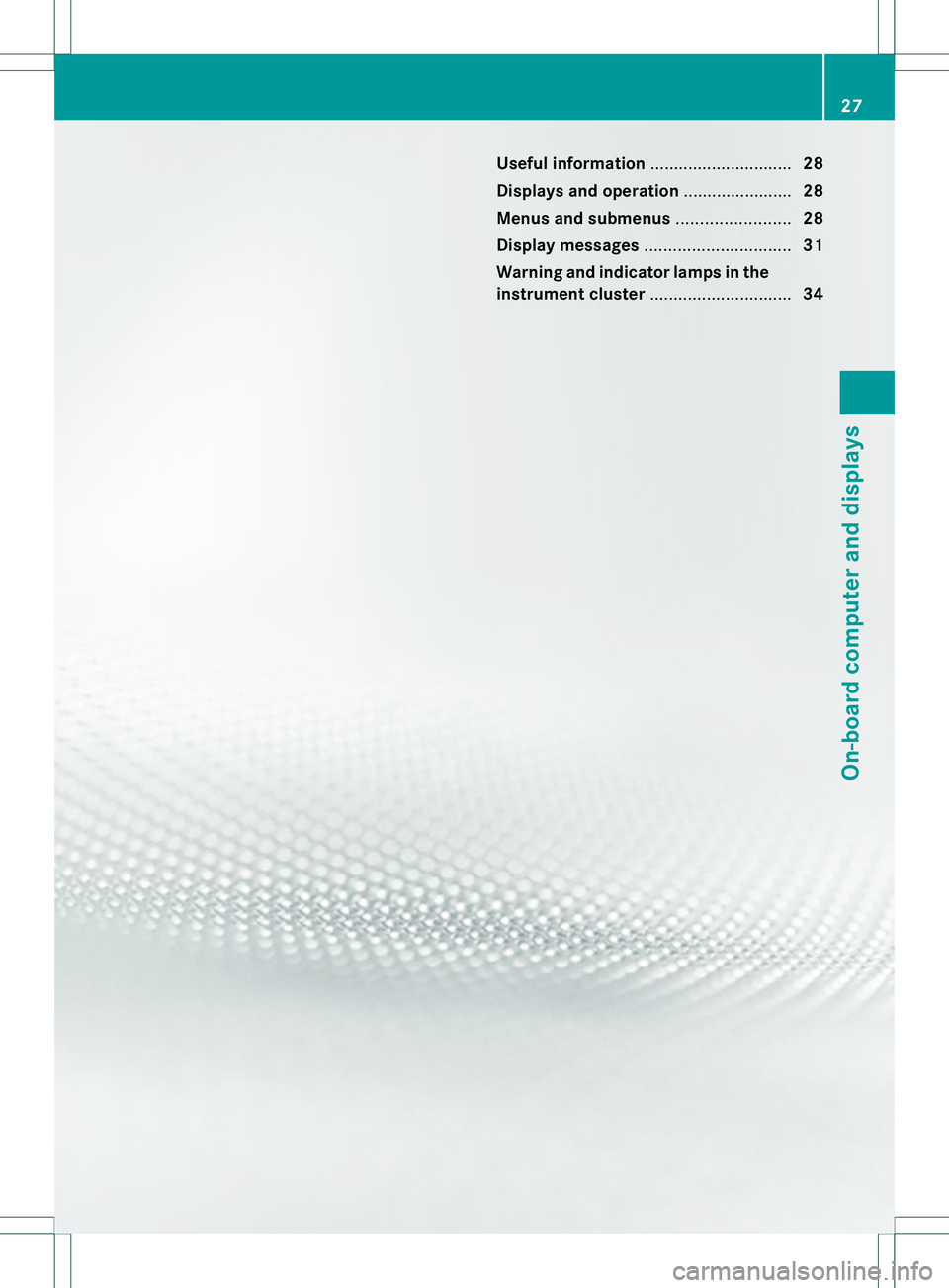 MERCEDES-BENZ E400 HYBRID 2014 Owners Manual Useful information
..............................28
Displays and operation .......................28
Menus and submenus ........................28
Display messages ............................... 31
W