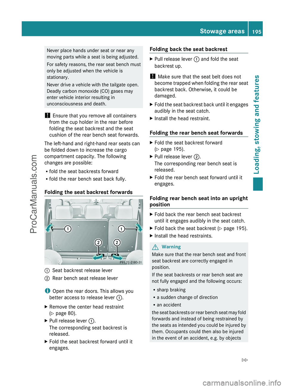 MERCEDES-BENZ G-CLASS 2011 Owners Manual Never place hands under seat or near any
moving parts while a seat is being adjusted.
For safety reasons, the rear seat bench must
only be adjusted when the vehicle is
stationary.
Never drive a vehicl MERCEDES-BENZ G-CLASS 2011 Owners Manual Never place hands under seat or near any
moving parts while a seat is being adjusted.
For safety reasons, the rear seat bench must
only be adjusted when the vehicle is
stationary.
Never drive a vehicl