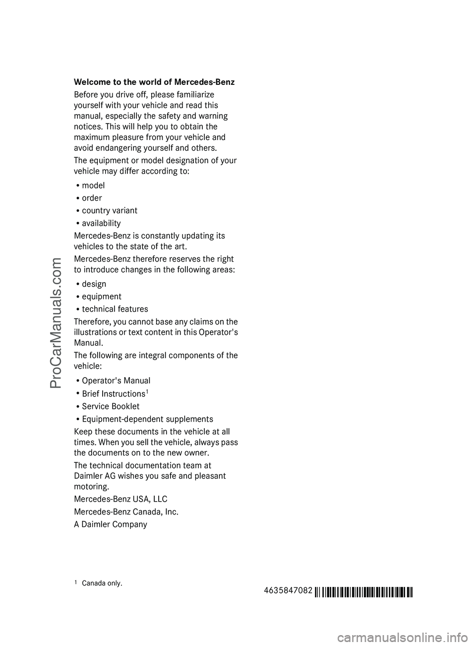 MERCEDES-BENZ G-CLASS 2011 Owners Manual Welcome to the world of Mercedes-Benz
Before you drive off, please familiarize
yourself with your vehicle and read this
manual, especially the safety and warning
notices. This will help you to obtain MERCEDES-BENZ G-CLASS 2011 Owners Manual Welcome to the world of Mercedes-Benz
Before you drive off, please familiarize
yourself with your vehicle and read this
manual, especially the safety and warning
notices. This will help you to obtain