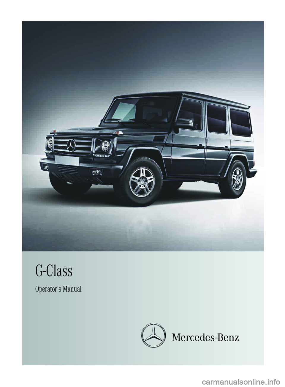 MERCEDES-BENZ G-CLASS SUV 2013 Owners Manual G-Class
Operator's Manual MERCEDES-BENZ G-CLASS SUV 2013 Owners Manual G-Class
Operator's Manual