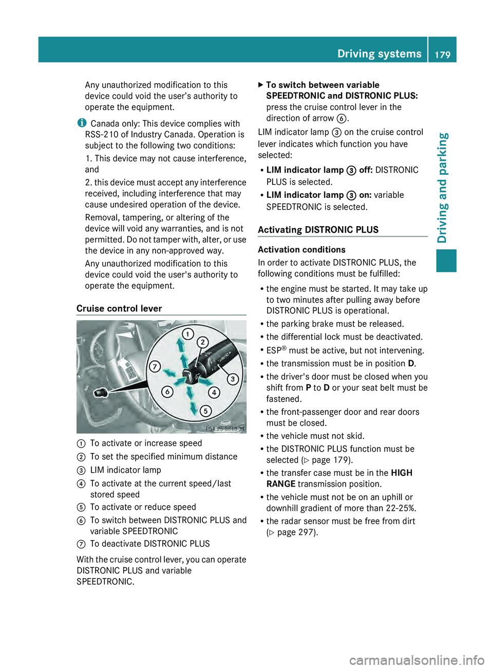 MERCEDES-BENZ G-CLASS SUV 2013 Owners Manual Any unauthorized modification to this
device could void the user’s authority to
operate the equipment.
i Canada only: This device complies with
RSS-210 of Industry Canada. Operation is
subject to th MERCEDES-BENZ G-CLASS SUV 2013 Owners Manual Any unauthorized modification to this
device could void the user’s authority to
operate the equipment.
i Canada only: This device complies with
RSS-210 of Industry Canada. Operation is
subject to th
