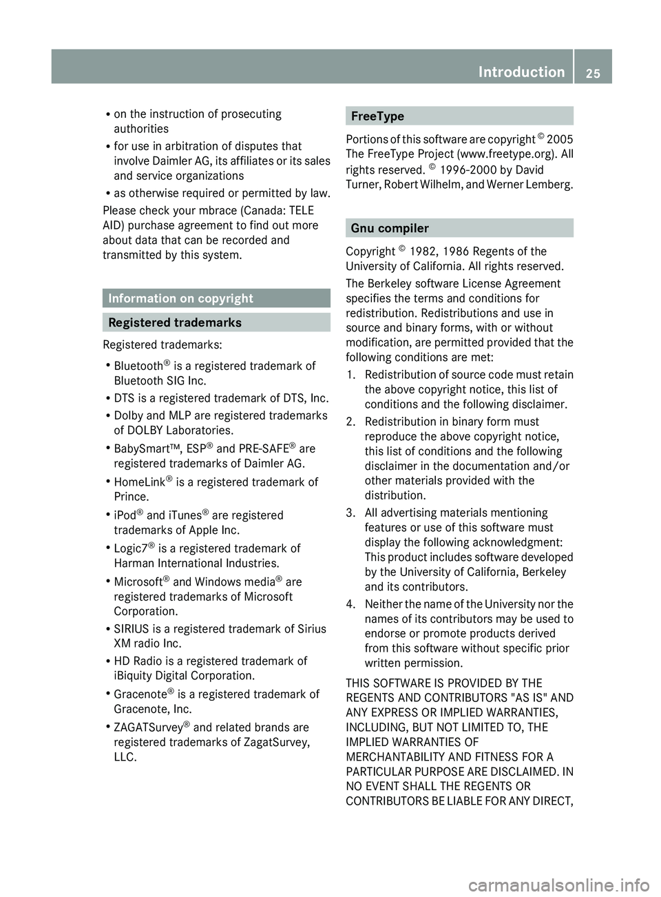 MERCEDES-BENZ G-CLASS SUV 2013 Owners Manual R
on the instruction of prosecuting
authorities
R for use in arbitration of disputes that
involve Daimler AG, its
affiliates or its sales
and service organizations
R as otherwise required or permitte MERCEDES-BENZ G-CLASS SUV 2013 Owners Manual R
on the instruction of prosecuting
authorities
R for use in arbitration of disputes that
involve Daimler AG, its
affiliates or its sales
and service organizations
R as otherwise required or permitte