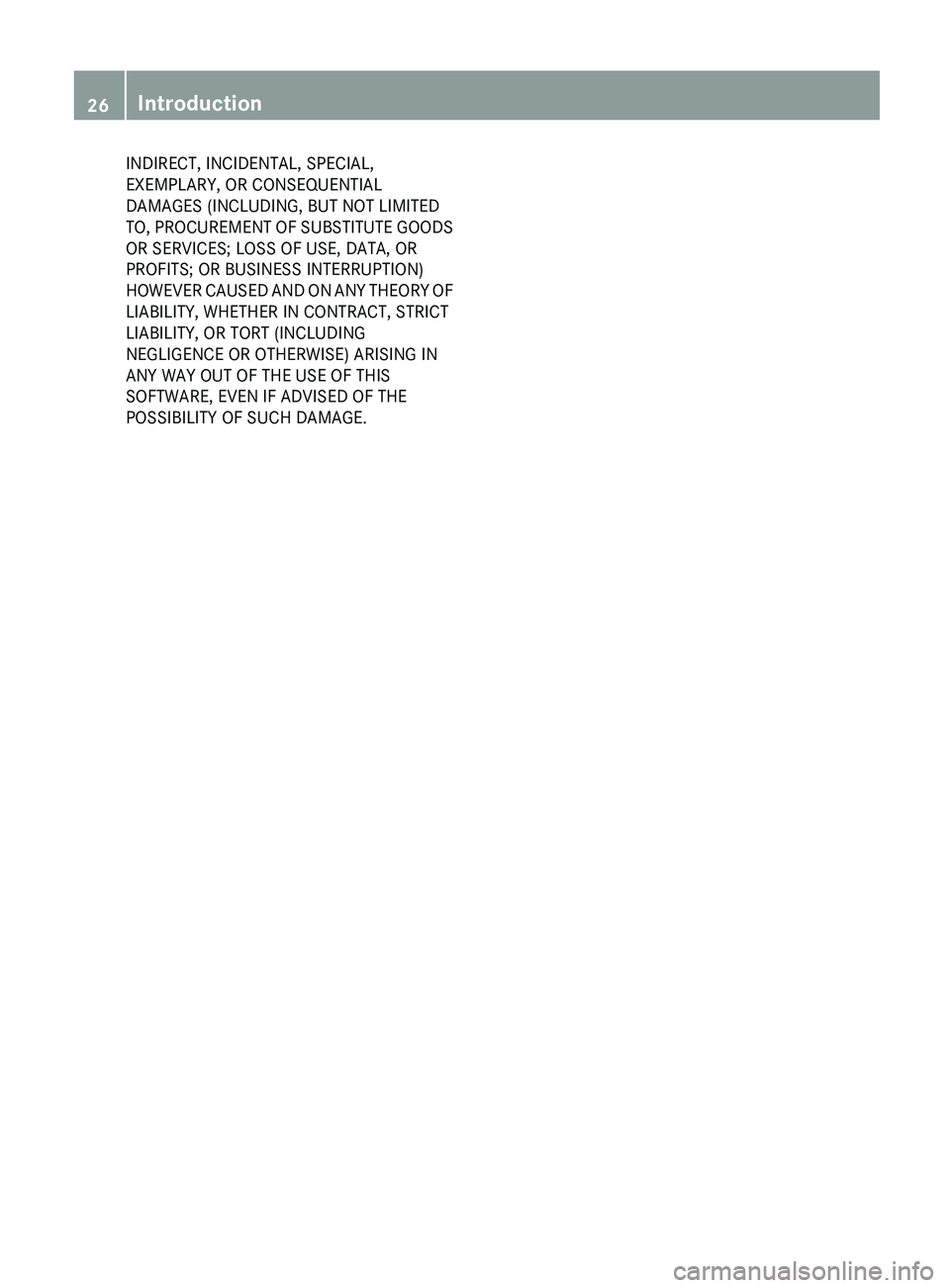 MERCEDES-BENZ G-CLASS SUV 2013 Owners Manual INDIRECT, INCIDENTAL, SPECIAL,
EXEMPLARY, OR CONSEQUENTIAL
DAMAGES (INCLUDING, BUT NOT LIMITED
TO, PROCUREMENT OF
SUBSTITUTE
GOODS
OR SERVICES; LOSS OF USE, DATA, OR
PROFITS; OR BUSINESS INTERRUPTIO MERCEDES-BENZ G-CLASS SUV 2013 Owners Manual INDIRECT, INCIDENTAL, SPECIAL,
EXEMPLARY, OR CONSEQUENTIAL
DAMAGES (INCLUDING, BUT NOT LIMITED
TO, PROCUREMENT OF
SUBSTITUTE
GOODS
OR SERVICES; LOSS OF USE, DATA, OR
PROFITS; OR BUSINESS INTERRUPTIO