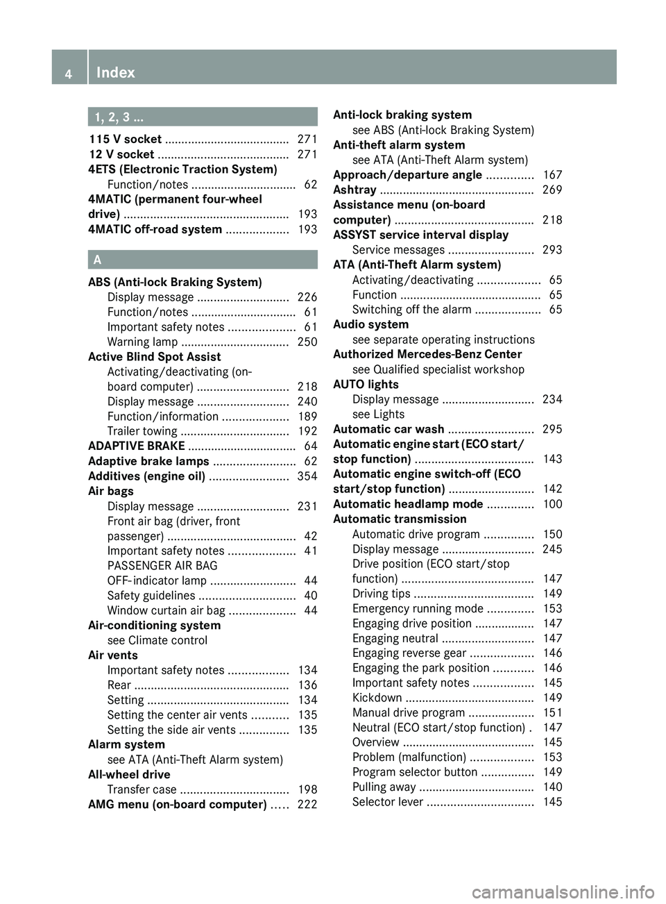 MERCEDES-BENZ G-CLASS SUV 2013  Owners Manual 1, 2, 3 ...
115 V socket  ...................................... 271
12 V socket  ........................................ 271
4ETS (Electronic Traction System) Function/notes  .......................