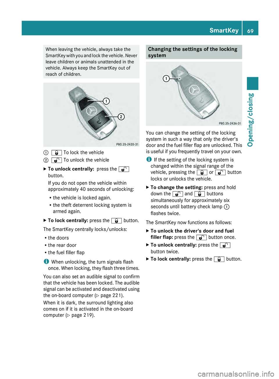 MERCEDES-BENZ G-CLASS SUV 2013 Manual PDF When leaving the vehicle, always take the
SmartKey with you
and
lock the vehicle. Never
leave children or animals unattended in the
vehicle. Always keep the SmartKey out of
reach of children. 0043
0 MERCEDES-BENZ G-CLASS SUV 2013 Manual PDF When leaving the vehicle, always take the
SmartKey with you
and
lock the vehicle. Never
leave children or animals unattended in the
vehicle. Always keep the SmartKey out of
reach of children. 0043
0