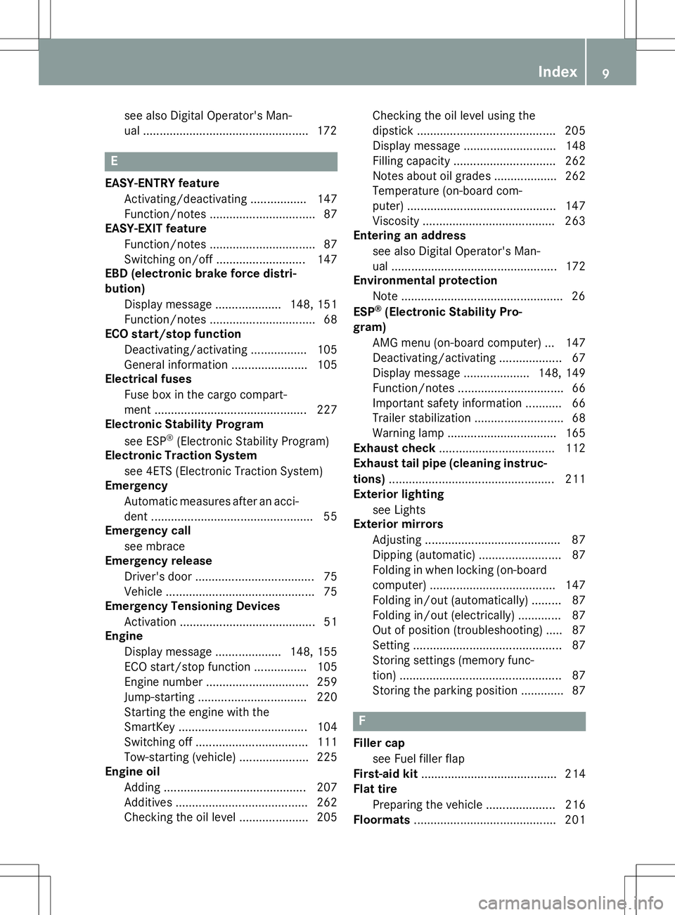 MERCEDES-BENZ G-CLASS SUV 2015 Owners Manual see also Digital Operator's Man-
ual .................................................. 172
E
EASY-ENTRY featureActivating/deactivating ................. 147
Function/notes ..................... MERCEDES-BENZ G-CLASS SUV 2015 Owners Manual see also Digital Operator's Man-
ual .................................................. 172
E
EASY-ENTRY featureActivating/deactivating ................. 147
Function/notes .....................