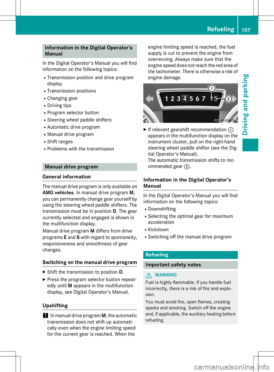 MERCEDES-BENZ G-CLASS SUV 2015 Owners Manual Information in the Digital Operator's
Manual
In the Digital Operator's Manual you will find
information on the following topics: RTransmission position and drive program
display
R Transmissi MERCEDES-BENZ G-CLASS SUV 2015 Owners Manual Information in the Digital Operator's
Manual
In the Digital Operator's Manual you will find
information on the following topics: RTransmission position and drive program
display
R Transmissi