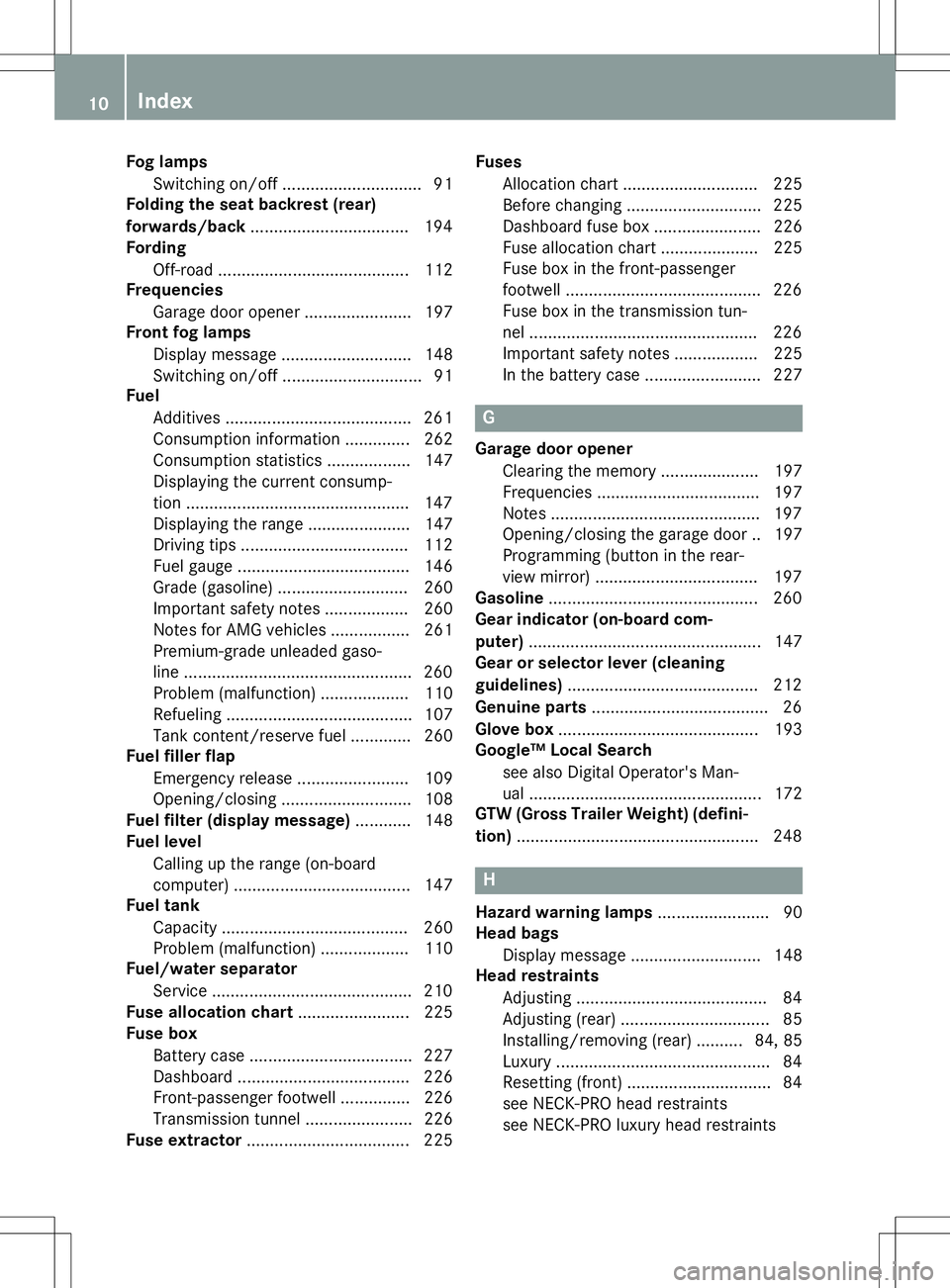 MERCEDES-BENZ G-CLASS SUV 2015 User Guide Fog lampsSwitching on/off .............................. 91
Folding the seat backrest (rear) 
forwards/back .................................. 194
Fording
Off-road ....................................