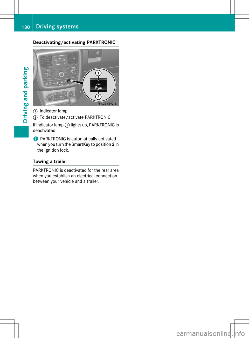MERCEDES-BENZ G-CLASS SUV 2015 Owners Manual Deactivating/activating PARKTRONIC
:Indicator lamp
;To deactivate/activate PARKTRONIC
If indicator lamp :lights up, PARKTRONIC is
deactivated.
iPARKTRONIC is automatically activated
when you turn the MERCEDES-BENZ G-CLASS SUV 2015 Owners Manual Deactivating/activating PARKTRONIC
:Indicator lamp
;To deactivate/activate PARKTRONIC
If indicator lamp :lights up, PARKTRONIC is
deactivated.
iPARKTRONIC is automatically activated
when you turn the