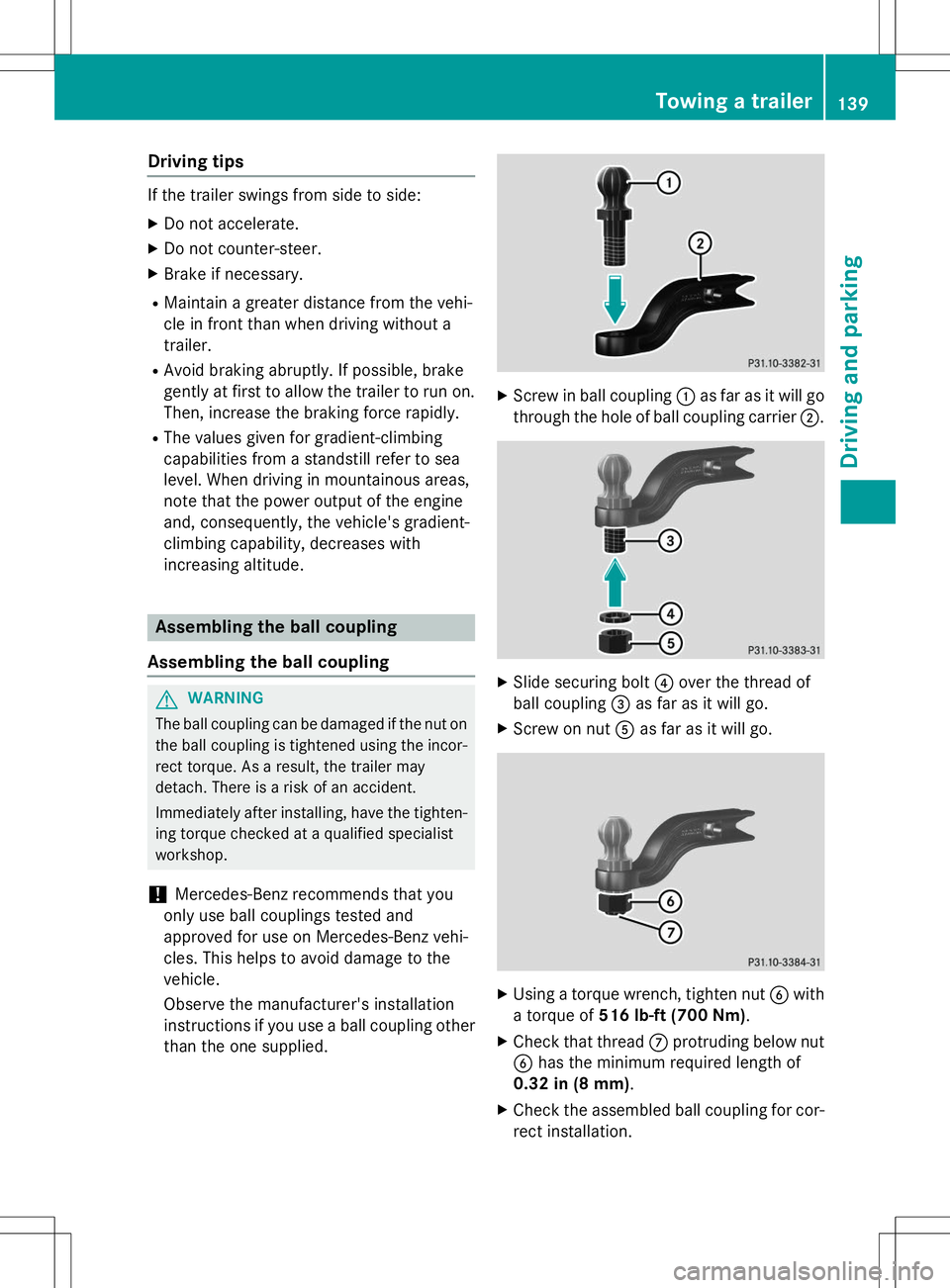 MERCEDES-BENZ G-CLASS SUV 2015 Owners Manual Driving tips
If the trailer swings from side to side:
X Do not accelerate.
X Do not counter-steer.
X Brake if necessary.
R Maintain a greater distance from the vehi-
cle in front than when driving wi MERCEDES-BENZ G-CLASS SUV 2015 Owners Manual Driving tips
If the trailer swings from side to side:
X Do not accelerate.
X Do not counter-steer.
X Brake if necessary.
R Maintain a greater distance from the vehi-
cle in front than when driving wi