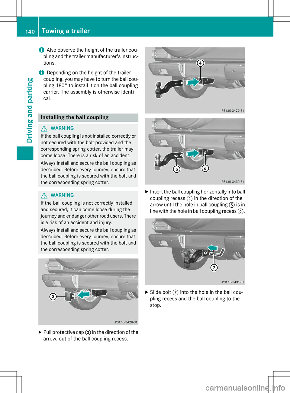 MERCEDES-BENZ G-CLASS SUV 2015 Owners Manual iAlso observe the height of the trailer cou-
pling and the trailer manufacturer's instruc- tions.
iDepending on the height of the trailer
coupling, you may have to turn the ball cou-
pling 180° t MERCEDES-BENZ G-CLASS SUV 2015 Owners Manual iAlso observe the height of the trailer cou-
pling and the trailer manufacturer's instruc- tions.
iDepending on the height of the trailer
coupling, you may have to turn the ball cou-
pling 180° t
